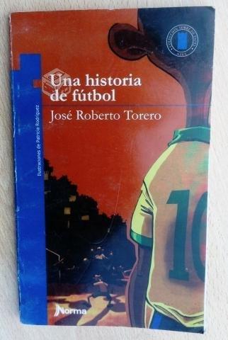 Una historia de futbol - Jose Roberto Torero