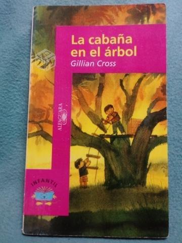 La cabaña en el arbol - Gillian Cross - ALFAGUARA