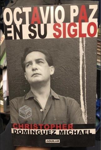Octavio Paz en su siglo - Christopher Dominguez